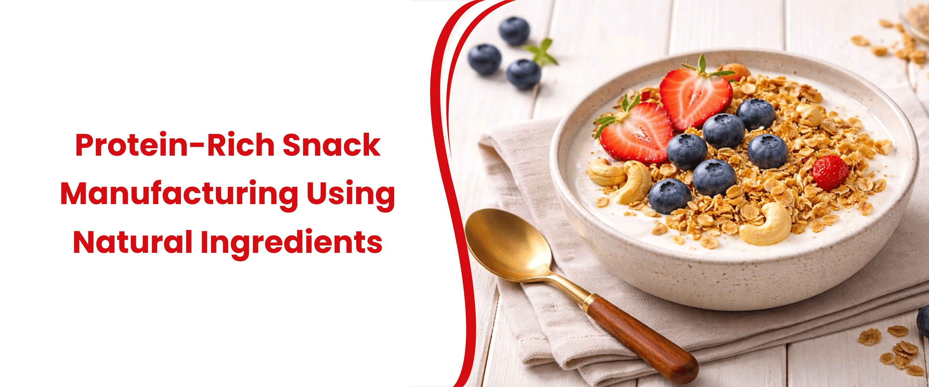 Protein-Rich Snack Manufacturing Using Natural Ingredients