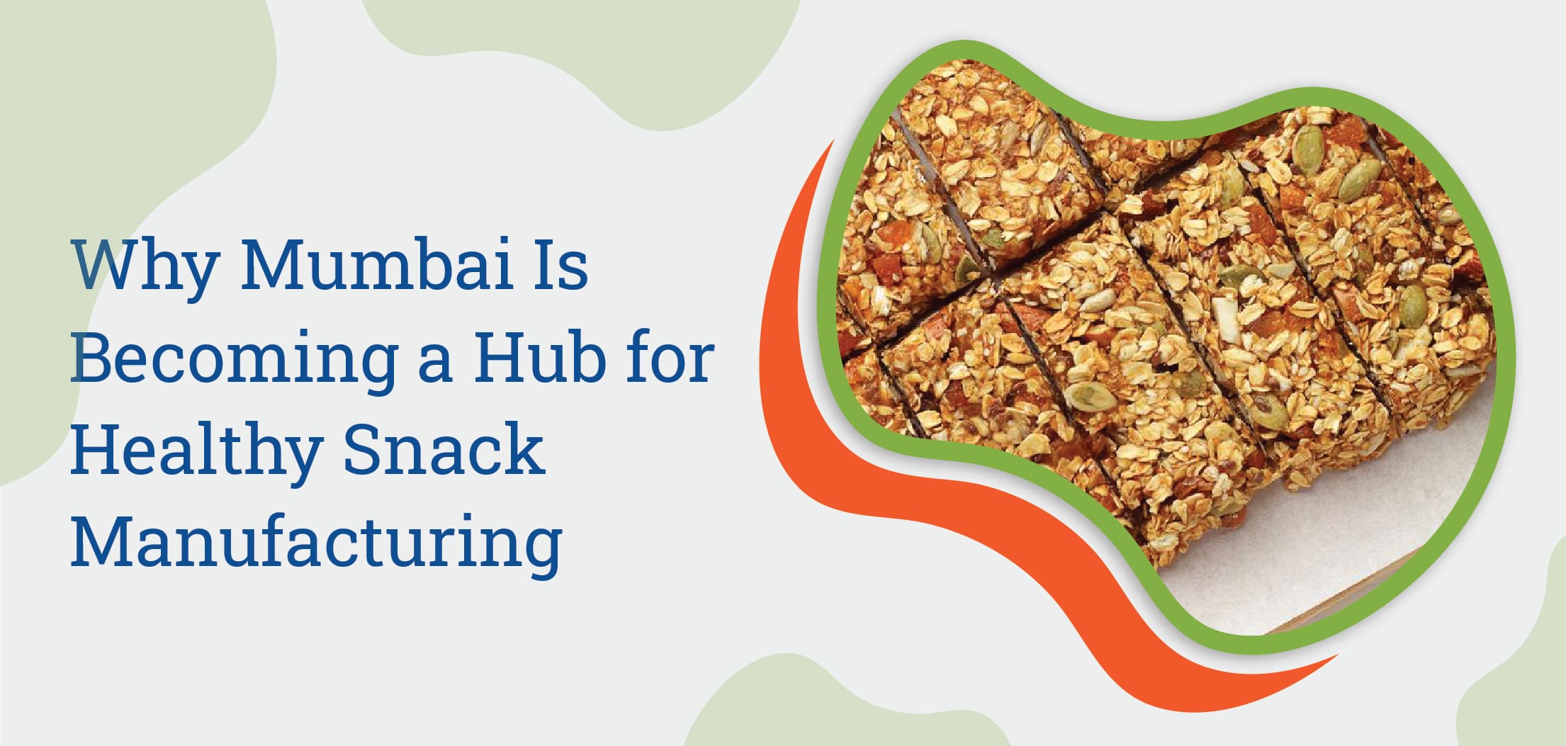 Why Mumbai Is Becoming a Hub for Healthy Snack Manufacturing