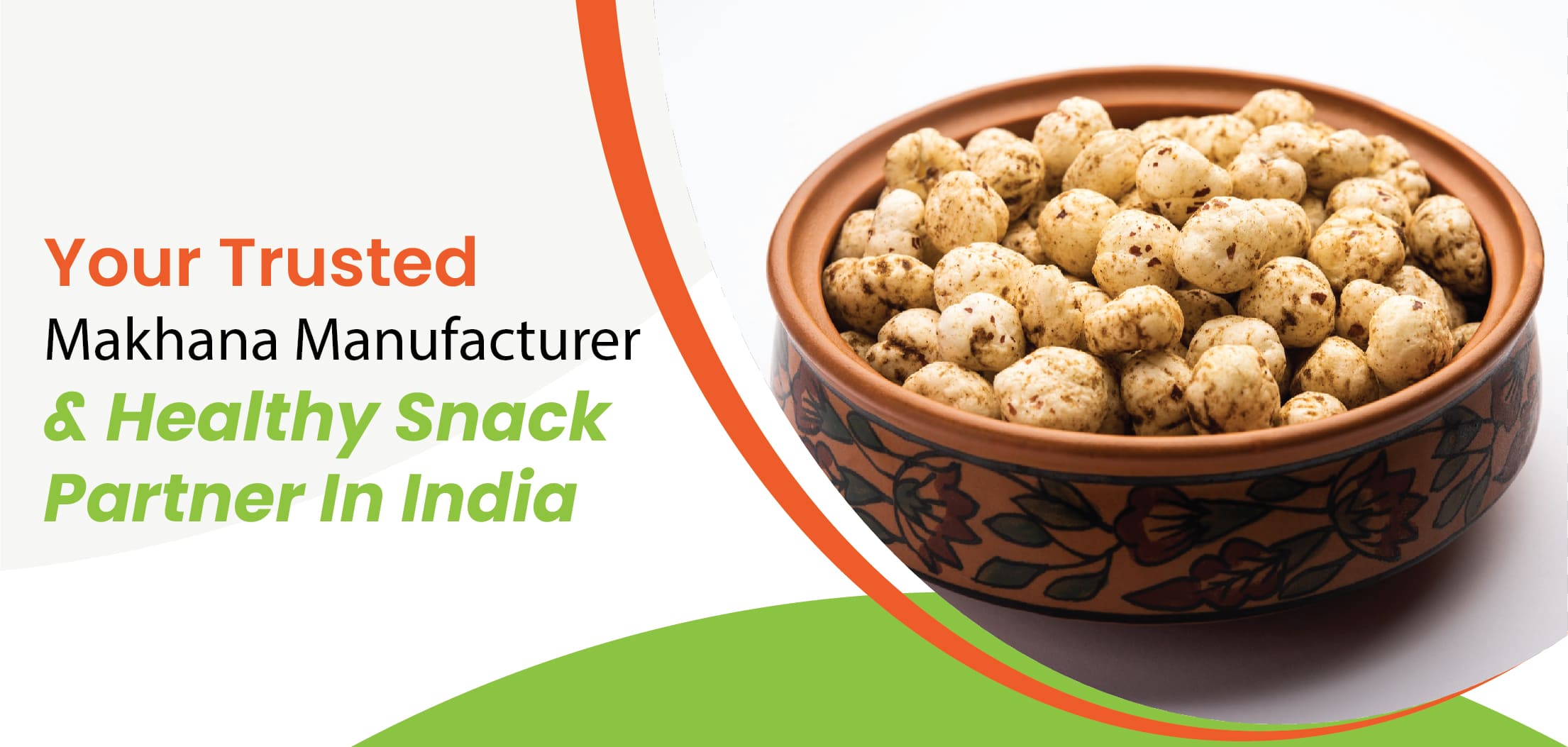 Your Trusted Makhana Manufacturer & Healthy Snack Partner in India